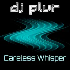 Careless Whisper (Extended Mix) Song Lyrics