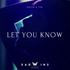 Let You Know - Single by Edvin & Tim album reviews, ratings, credits