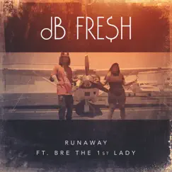 Runaway (feat. Bre the 1st Lady) - Single by DB Fre$h album reviews, ratings, credits