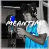 Meantime - Single album lyrics, reviews, download