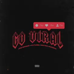 Go Viral (feat. Future & Metro Boomin) Song Lyrics