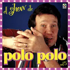 El Show De Polo Polo, Vol. 5 by Polo Polo album reviews, ratings, credits