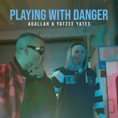 Playing With Danger - Single by Agallah & Yatzee Yates album reviews, ratings, credits