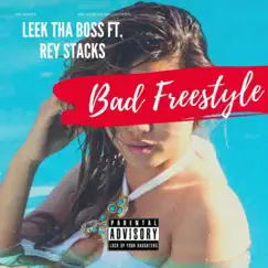 Bad Freestyle (feat. Rey Stacks) - Single by Leek Tha Boss album reviews, ratings, credits
