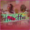 Holi Hai - Single album lyrics, reviews, download