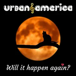 Will It Happen Again - Single by Urban America & Vince Hall album reviews, ratings, credits
