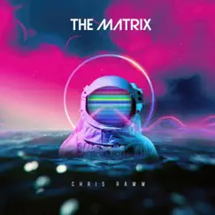 The Matrix - Single by Chris Raww album reviews, ratings, credits