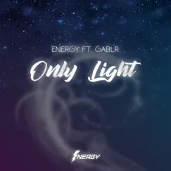 Only Light (feat. Gablr) Song Lyrics