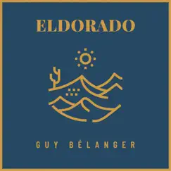 Eldorado by Guy Bélanger album reviews, ratings, credits