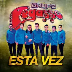 Esta Vez - Single by Grupo Pegasso album reviews, ratings, credits