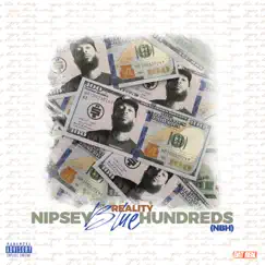 Nipsey Blue Hundreds (NBH) - Single by Reality album reviews, ratings, credits