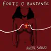 Forte o Bastante - Single album lyrics, reviews, download