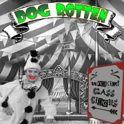 Working Class Circus by Dog Rotten album reviews, ratings, credits