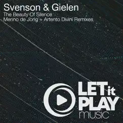 The Beauty of Silence (Menno De Jong + Artento Divini Remixes) - Single by Svenson & Gielen & Johan Gielen album reviews, ratings, credits