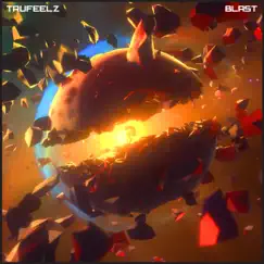 Blast - Single by TruFeelz album reviews, ratings, credits