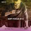 Soft Focus, Vol. 14 album lyrics, reviews, download