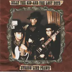Strong Like Prawn (Not Like Shrimp) by Billy & The Lost Boys album reviews, ratings, credits