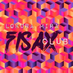 Fisax Club (Give Me Another Night) - Single by Lokura Mira album reviews, ratings, credits