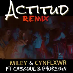 Actitud (Remix) [feat. Phoreign & Caszoul] - Single by Miley & Cynflxwr album reviews, ratings, credits