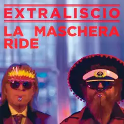 La maschera ride - Single by EXTRALISCIO album reviews, ratings, credits