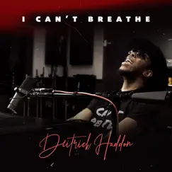 I Can't Breathe - Single by Deitrick Haddon album reviews, ratings, credits