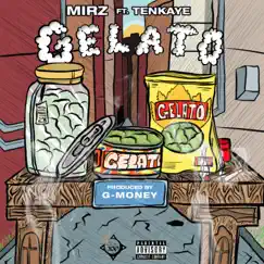 Gelato (feat. Tenkaye) - Single by Mirz album reviews, ratings, credits