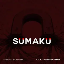 Sumaku (feat. Vanessa Mdee) - Single by Jux album reviews, ratings, credits