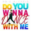 Do You Wanna Dance with Me - Single album lyrics, reviews, download