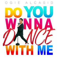 Do You Wanna Dance with Me - Single by Ogie Alcasid & ABS-CBN Philharmonic Orchestra album reviews, ratings, credits