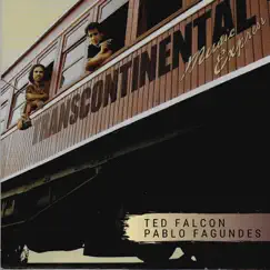 Transcontinental Music Express by Ted Falcon & Pablo Fagundes album reviews, ratings, credits