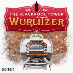 The Blackpool Tower Wurlitzer by Various Artists album reviews, ratings, credits