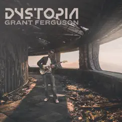 Dystopia - Single by Grant Ferguson album reviews, ratings, credits