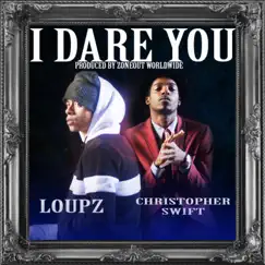 I Dare You - Single by Loupz album reviews, ratings, credits