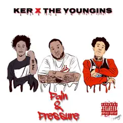 Pain & Pressure (feat. The Youngins) - Single by Ker album reviews, ratings, credits