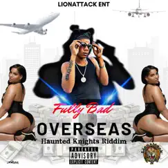 Overseas - Single by Fully Bad album reviews, ratings, credits