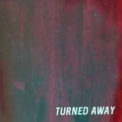 Turned Away Song Lyrics