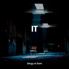 It - Single by Sergy el Som album reviews, ratings, credits