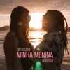 Minha Menina (Acústico) - Single album lyrics, reviews, download