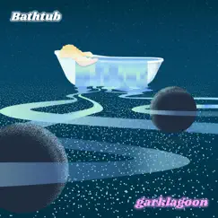 Bathtub (feat. Airbud) - Single by Garklagoon album reviews, ratings, credits