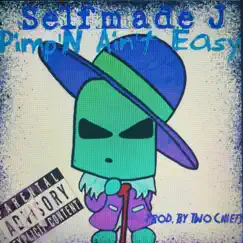 Pimp'n Ain't Easy - EP by Selfmade J album reviews, ratings, credits