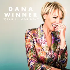 Waar Jij Ook Bent - Single by Dana Winner album reviews, ratings, credits