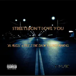 Streets Don't Love You (feat. Dee J the Show & Corey Mandel) Song Lyrics