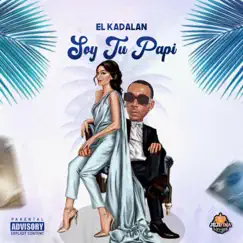 Soy tu papi - Single by El Kadalan album reviews, ratings, credits