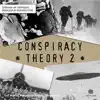 Conspiracy Theory, Vol. 2 - EP album lyrics, reviews, download