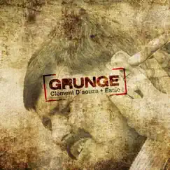 Grunge - Single by Essio & Clement Dsouza album reviews, ratings, credits