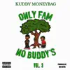 Only Fam No Buddy's, Vol. 3 album lyrics, reviews, download