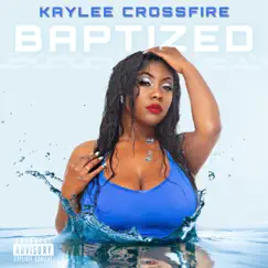Baptized - Single by Kaylee Crossfire album reviews, ratings, credits