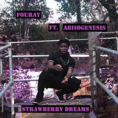 Strawberry Dreams (feat. Abiiogenesis) - Single by Fouray album reviews, ratings, credits
