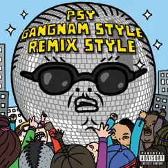 Gangnam Style (feat. 2 Chainz & Tyga) [Diplo Remix] Song Lyrics