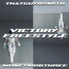Victory Freestyle (feat. Moneymobthree) - Single by Thatguybsmith album reviews, ratings, credits